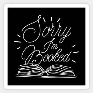 Sorry I’m Booked Sticker